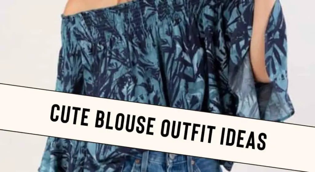 Cute Blouse Outfit Ideas
