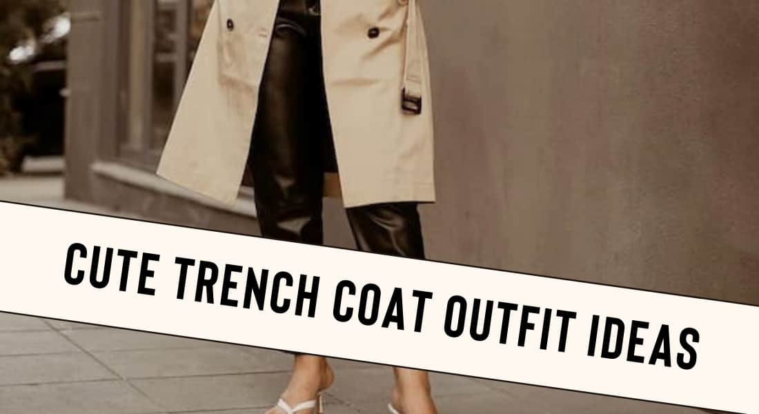 trench coat outfit ideas