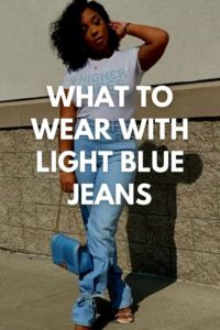 What to Wear with Light Blue Jeans? 25 Outfits for Ladies