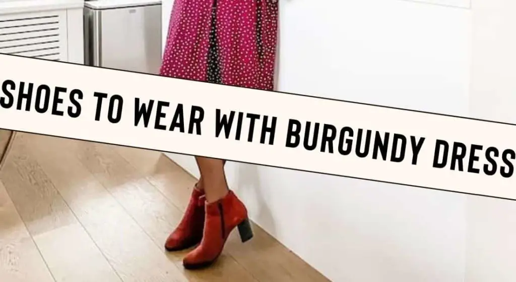Color Shoes to Wear with Burgundy Dress