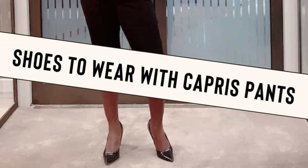 Shoes to Wear with Capris
