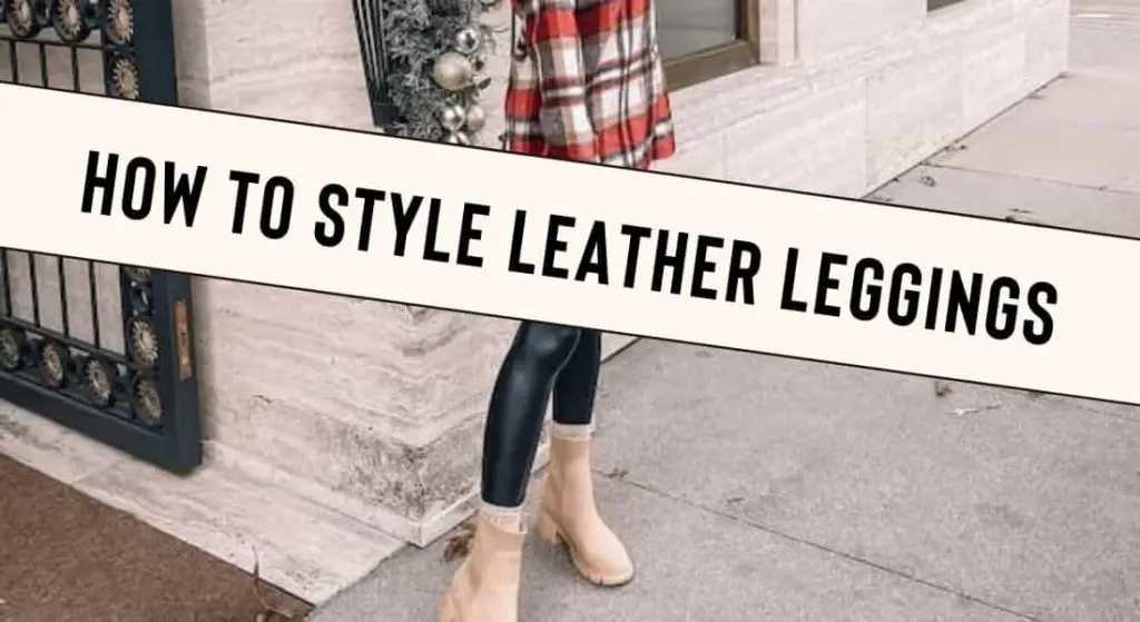 How to Style Faux Leather Leggings