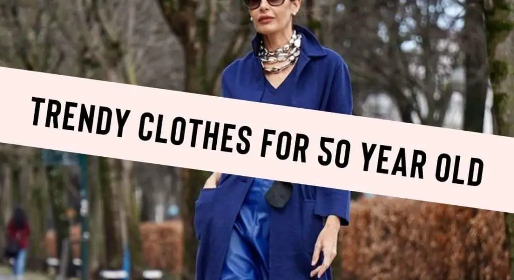 Clothes for 50 Year Old Woman