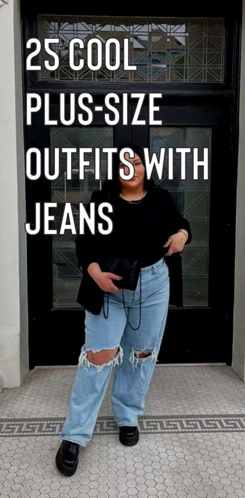 Cool Plus Size Outfits with Jeans