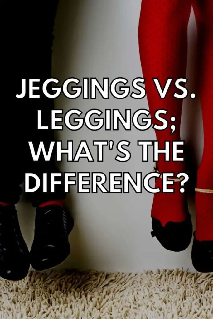 Jeggings vs. Leggings; What's the Difference?