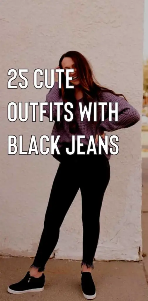 25 Cute Outfits with Black Jeans for Inspiration