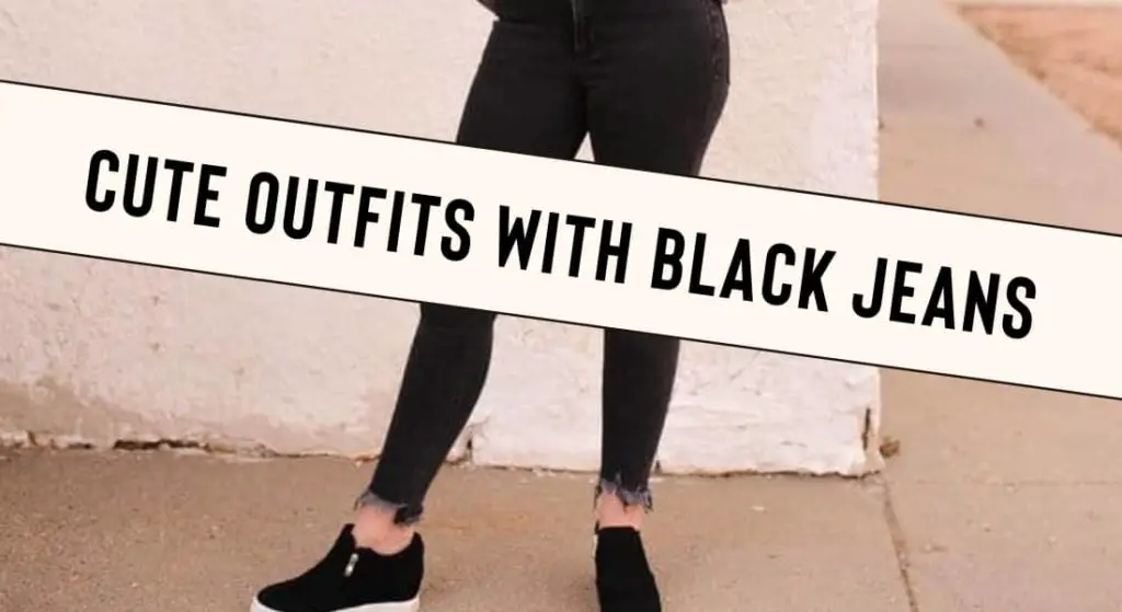 Outfits with Black Jeans for Inspiration
