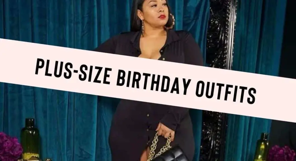 Plus Size Birthday Outfit Ideas