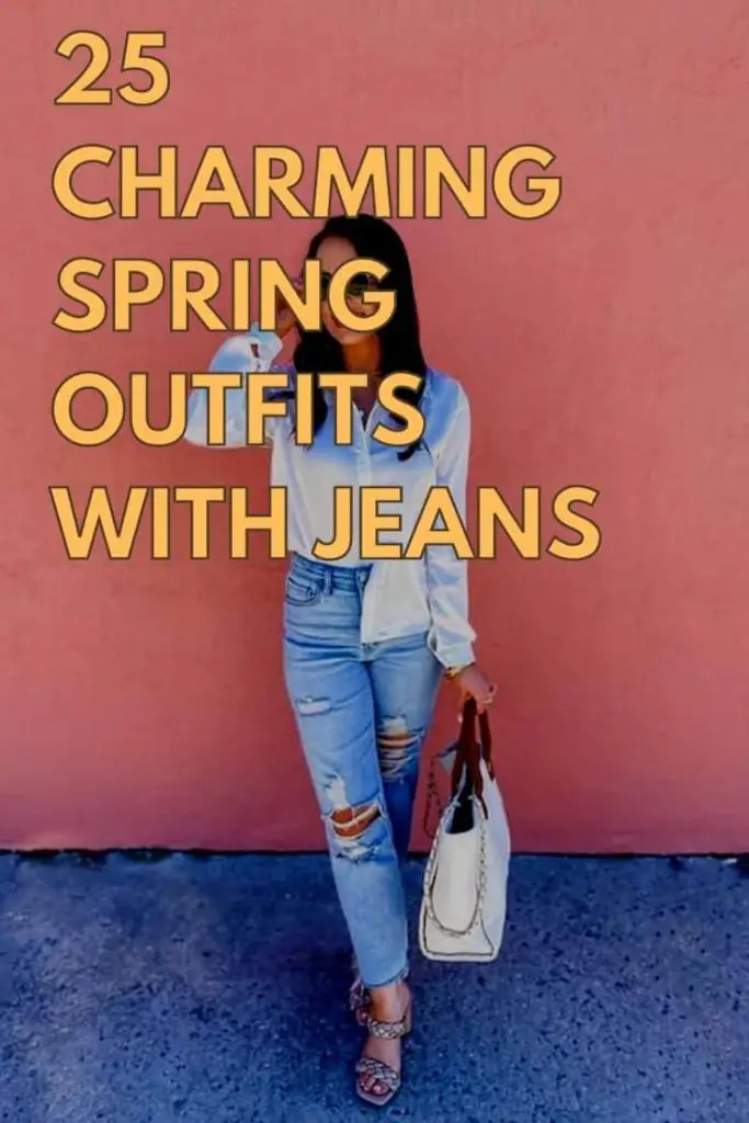 25 charming spring outfits with jeans