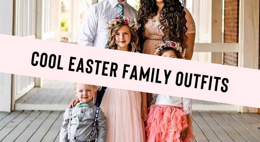 25 Adorable Easter Family Outfits in 2022
