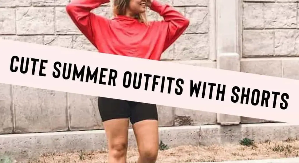 cute summer outfits with shorts