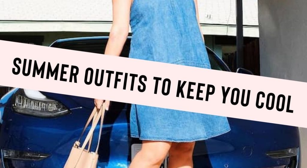 summer outfits to keep you cool