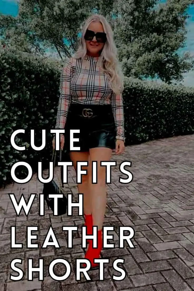 25 Chic Outfits with Leather Shorts You'll Love