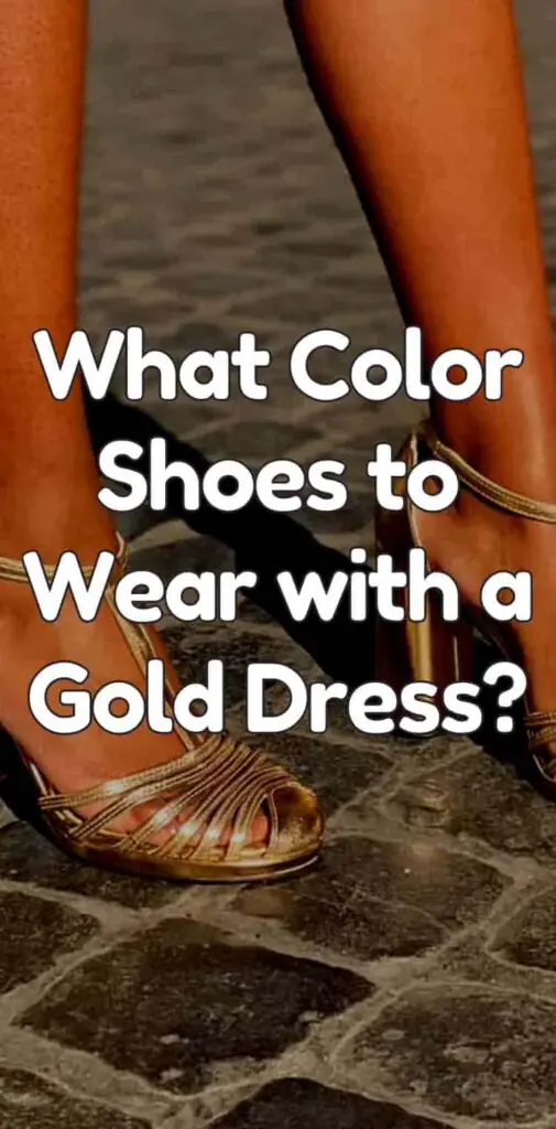 Gold dress goes on sale with what color shoes