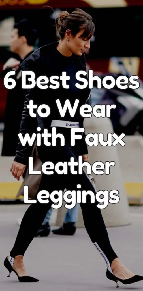 best shoes to wear with faux leather leggings